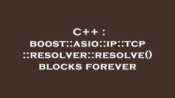 C++ : boost::asio::ip::tcp::resolver::resolve() blocks forever