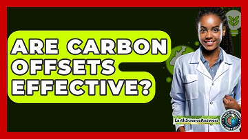 Are Carbon Offsets Effective? - Earth Science Answers