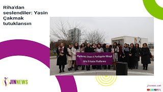 Rihadan Seslendiler Yasin Çakmak Tutuklansın