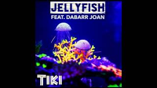 Tiki   Jellyfish feat  Dabarr Joan