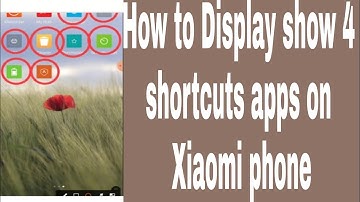 How to Display show 4 shortcuts apps on Xiaomi phone