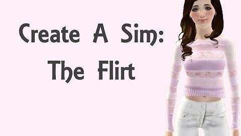 The Sims 3 Create A Sim: The Flirt
