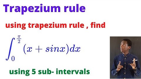 Approximating ∫(x + sinx)dx using trapezium rule............#africastruggle.