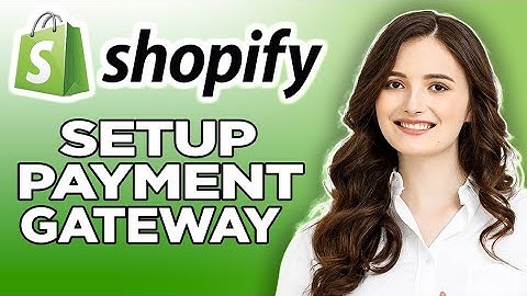 How To Setup Shopify Gateway For Your Country 2022 (Beginners)