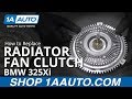 How to Replace Radiator Fan Clutch 2001-05 BMW 325Xi