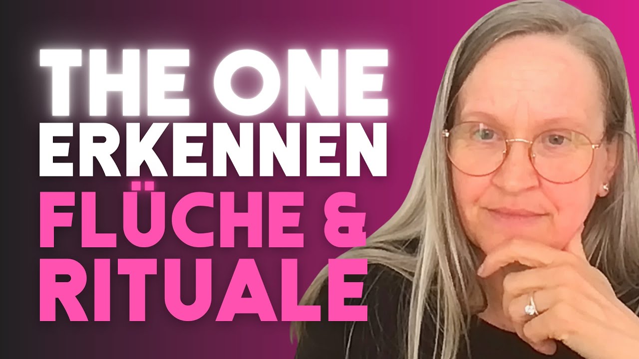 WARUM es dir so schwer fällt, THE ONE zu finden . Der spirituelle Weg: FLÜCHE, BANNSPRÜCHE, RITUALE