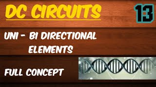 Uni and Bi - directional elements | DC Circuits | BEE- Network Theory | Luv with physics