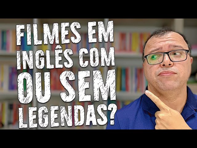 Filmes com legendas para aprender inglês - Como assistir filmes com  legendas em inglês 