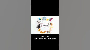 Assignment of Health, physical and yoga education for b.ed 2nd year #crsu #assignment