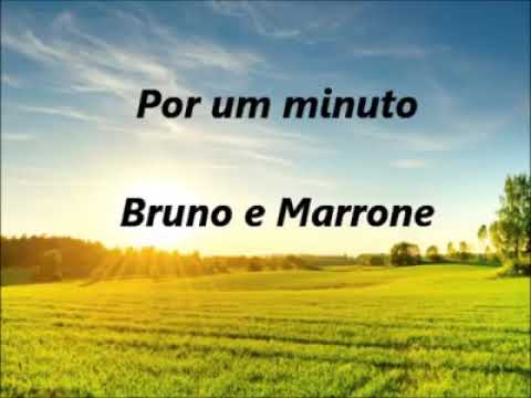 Bruno e Marrone - Por um minuto - Com letra - YouTube