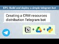 Build and deploy a simple bot — Creating a CRM distribution Telegram bot with Notion API (EP.1)