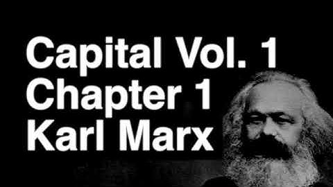 Capital Vol. 1 - Chapter 1: The Commodity by Karl Marx (Audio) - audiobook