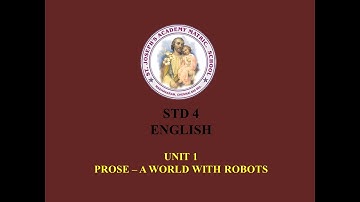 ENGLISH STD 4 PROSE | UNIT 1 - A WORLD WITH ROBOTS