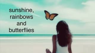 Sunshine rainbows butterflies
