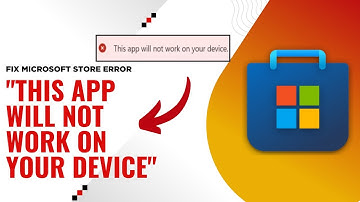How To Fix Microsoft Store Error "This App Will Not Work On Your Device" In Windows