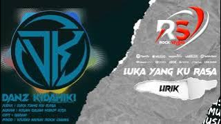 Luka Yang Ku Rasa - Danz Kidahiki