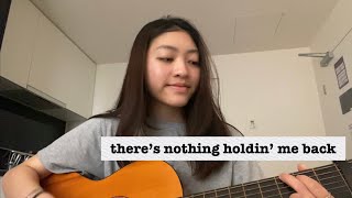 There’s nothing holdin’ me back - Shawn Mendes (cover)