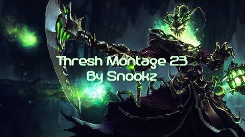 Thresh Montage #23 " Script ? let me laugh"