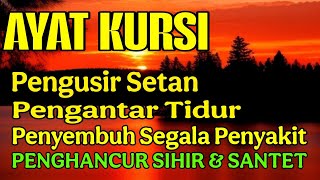 Ayat Kursi Pengantar Tidur, Ayat Kursi Pengusir Setan, Ayat Kursi Penghancur Jin & Setan dg