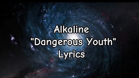 Alkaline - Dangerous youth (Lyrics)