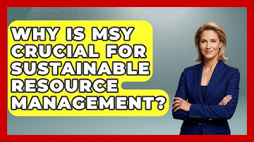 Why Is MSY Crucial For Sustainable Resource Management? - Explaining Ecology