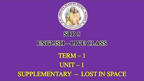 ENGLISH STD 5 SUPPLEMENTARY | LOST IN SPACE | UNIT - 1 | TERM - 1 | 05/07/21