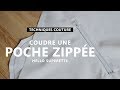 Coudre une poche zippe  tuto couture technique