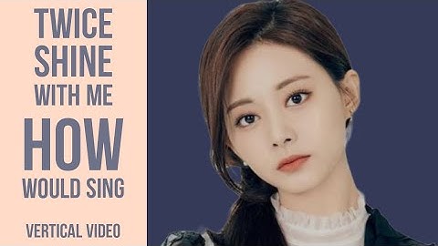 How would TWICE sing Shine With Me by IVE