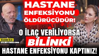 Öldürücüdür! “Hastane Enfeksiyonu”na DİKKAT! Hastaya O İlaç Veriliyorsa, Bu Enfeksiyon Var Demektir!