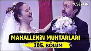 Mahallenin Muhtarları Şirine Görücü Geliyor 305. Bölüm