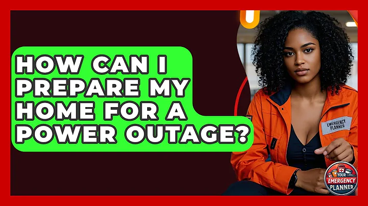 How Can I Prepare My Home for a Power Outage? | Your Emergency Planner