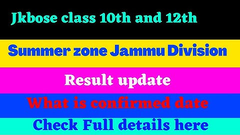 jkbose class 10th 12th | summer zone Jammu Division | Result update | check Full details here