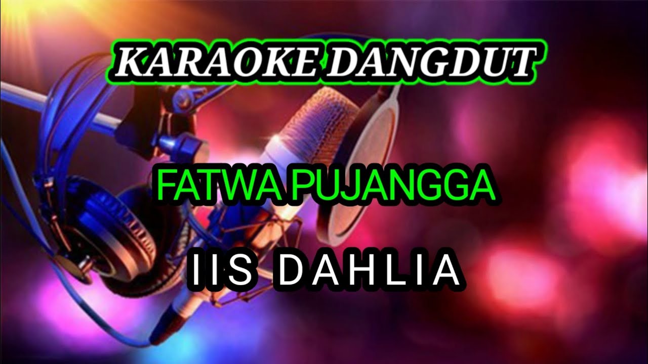 FATWA PUJANGGA iis Dahliakaraoke dangdut lawas original