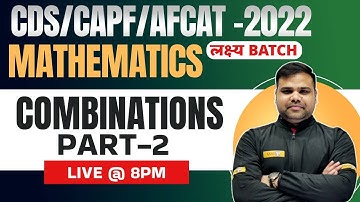 CDS 2 2022 Maths | CAPF Maths Classes | AFCAT Maths 2022 | Maths Combinations by Deependra Sir