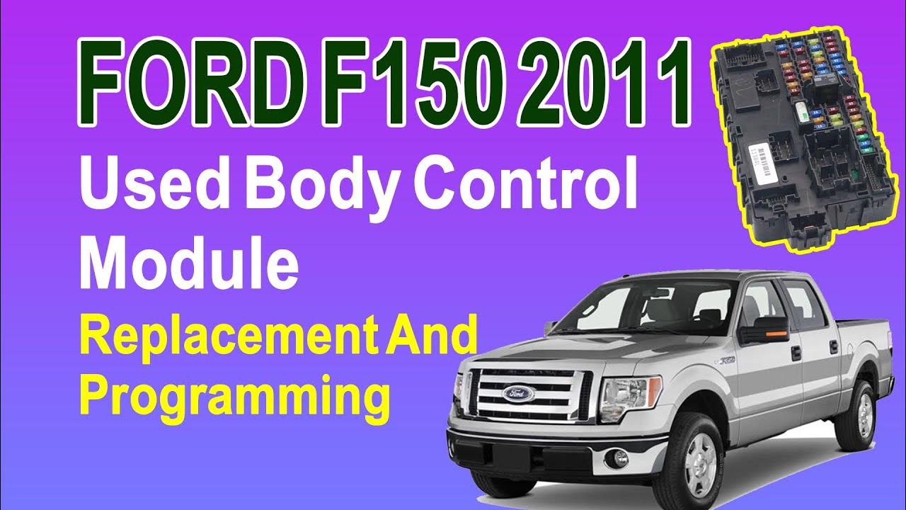 2011 ford f150 used body control module replacement and programming