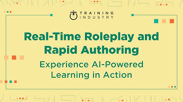 Real-Time Roleplay and Rapid Authoring: Experience AI-Powered Learning in Action