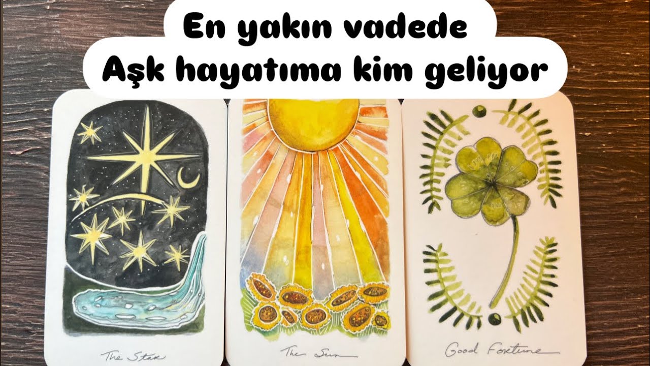 En yakın vadede aşk hayatıma kim geliyor   🌟 ☀️ 🍀