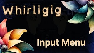 Information Whirligig - Input Menu Update