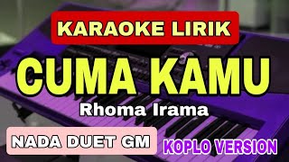 CUMA KAMU - KARAOKE DANGDUT LAWAS VERSI KOPLO (DUET) H.RHOMA IRAMA