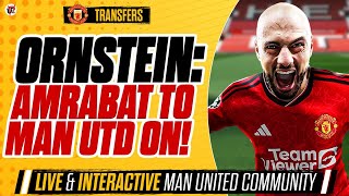 AMRABAT TO MAN UTD ON! Ornstein Confirms United Working On Deal | Full Details