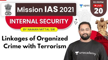 Mission IAS 2021 | Internal Security by Naman Mittal Sir| Linkages of Organized Crime with Terrorism