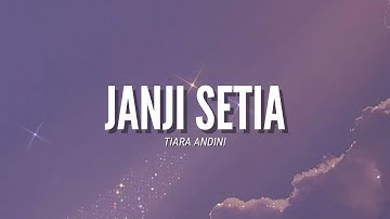 Janji Setia - Tiara Andini (Video Lyrics) l "Tahukah dirimu betapa diriku merindukan hadirmu ada"
