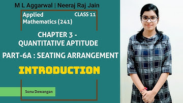 Chapter 3 : Quantitative Aptitude : Seating Arrangement Intro : Class 11th : Applied Maths : Part-6a