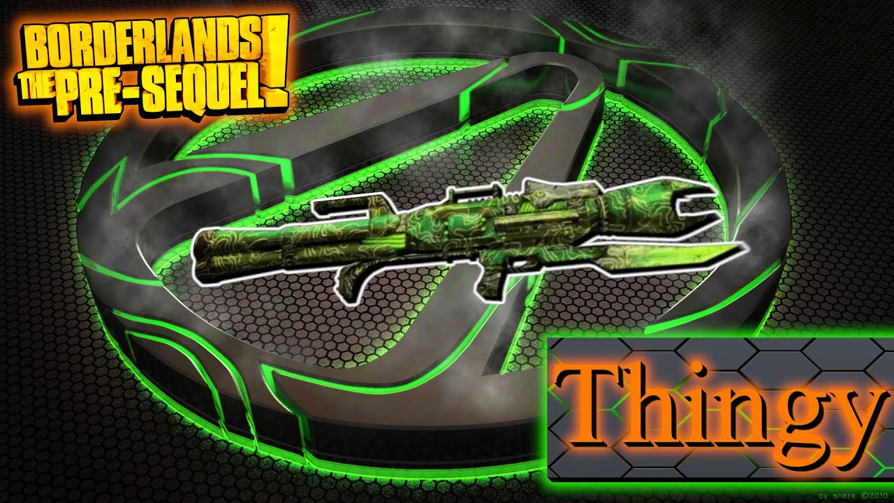 Legendary Item Guide | Thingy | [Borderlands The Pre-Sequel] - YouTube