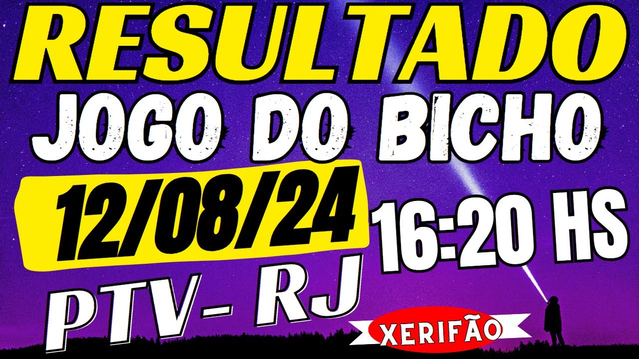 Resultado do jogo do bicho ao vivo PTV RIO 16HS - look 12/08/2024 ...