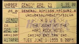 Hole (live) - 6/1/1999 - The Joint, Hard Rock Hotel - Las Vegas, NV