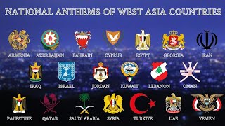 West Asia Countries National Anthem | 🇦🇲🇦🇿🇧🇭🇨🇾🇪🇬🇬🇪🇮🇷🇮🇶🇮🇱🇯🇴🇰🇼🇱🇧🇴🇲🇵🇸🇶🇦🇸🇦🇸🇾🇹🇷🇦🇪🇾🇪