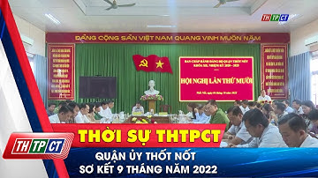 Quận ủy Thốt Nốt sơ kết 9 tháng năm 2022 | Cần Thơ TV