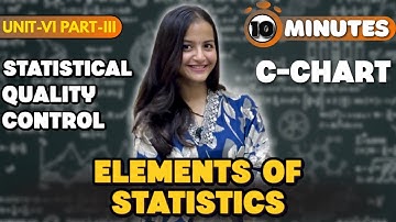 C-Chart| Statistical Quality Control| Statistics Unit-VI (Part-4)| Complete Explanation