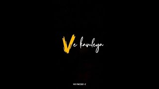 Channa Mereya x Ve Kamleya | Lyrical Video Song | Black Screen | Status | Arijit Singh |
